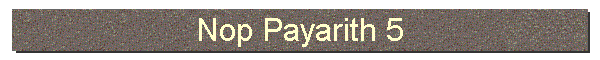 Nop Payarith 5