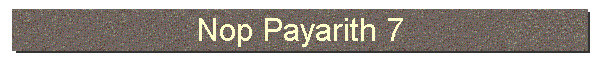 Nop Payarith 7